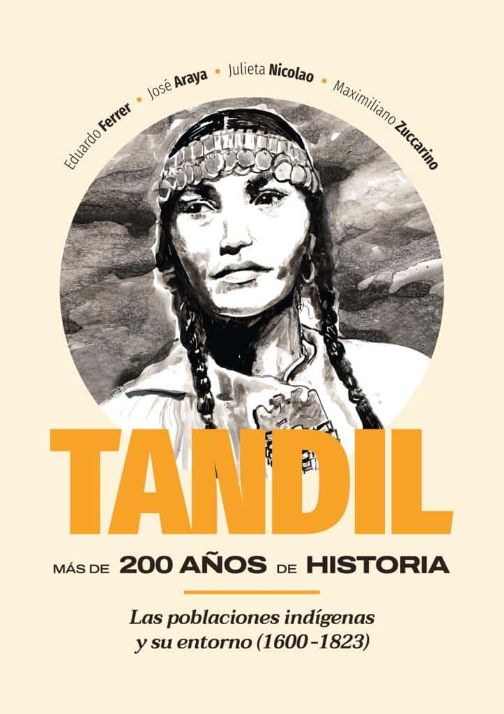 “Tandil: más de 200 años de historia”, la obra que indaga la época anterior al Fuerte Independencia