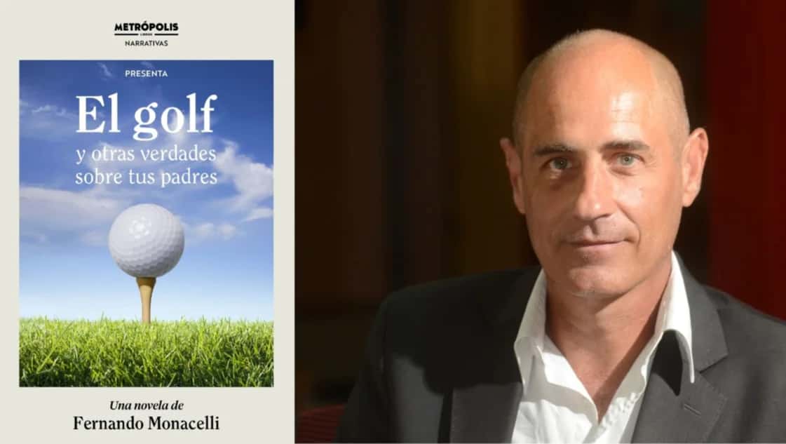 Fernando Monacelli y su nuevo libro, "El golf y otras verdades sobre tus padres"